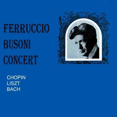 Ferruccio Busoni Ferrucio Busoni Concert