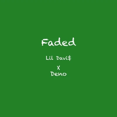 Deno/Lil Davi$ Faded (feat. Deno)