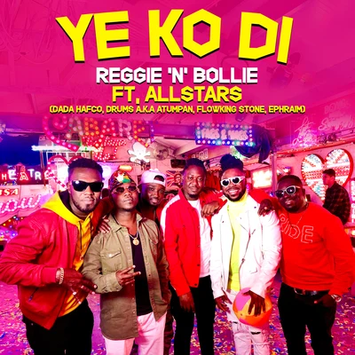 All Stars/Reggie &#x27;N&#x27; Bollie Ye Ko Di (feat. All Stars)