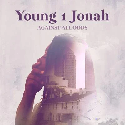 Young 1 Jonah Against All Odds