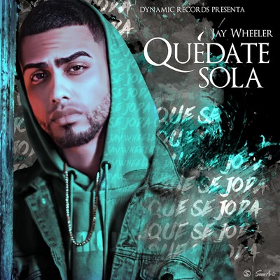 Jay Wheeler Quedate Sola