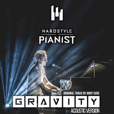 Hardstyle Pianist/ANDY SVGE Gravity (Acoustic Cover by Hardstyle Pianist)