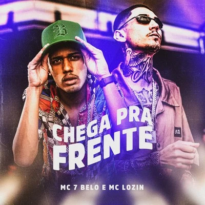 Mc 7 Belo/Mc Lozin Chega Pra Frente