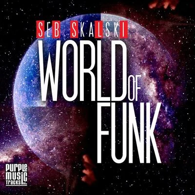 Seb Skalski World of Funk