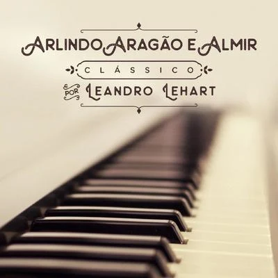 Leandro Lehart Arlindo, Aragão e Almir