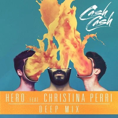 Cash Cash Hero (feat. Christina Perri) [Deep Mix]