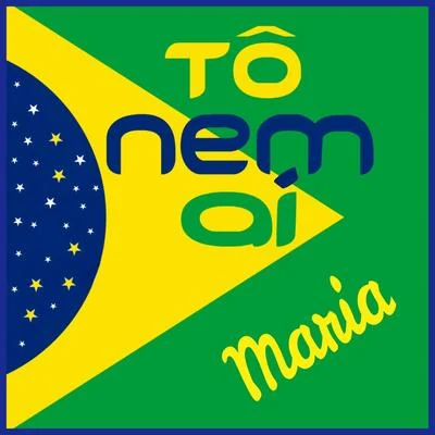 MARIA Tô Nem Aí