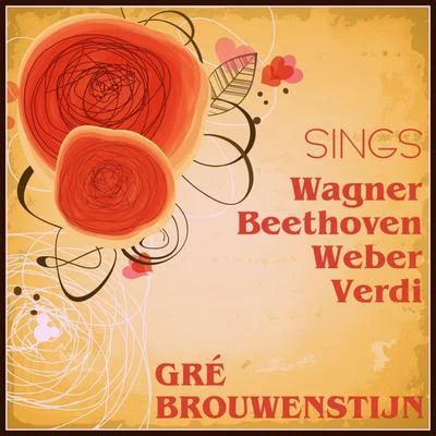 Gré Brouwenstijn Wagner, Verdi, Beethoven, Weber