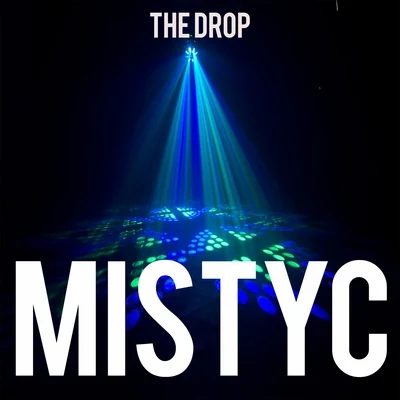 The Drop Mistyc