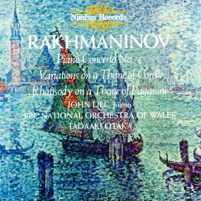 John Lill Rachmaninov: Piano Concerto No. 4, Variations on a Theme of Corelli & Rhapsody on a Theme of Paganini