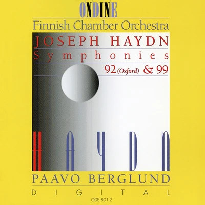 Paavo Berglund HAYDN, J.: Symphonies Nos. 92, Oxford and 99 (Finnish Chamber Orchestra, Berglund)