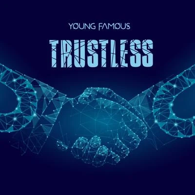 Young Famous Trustless