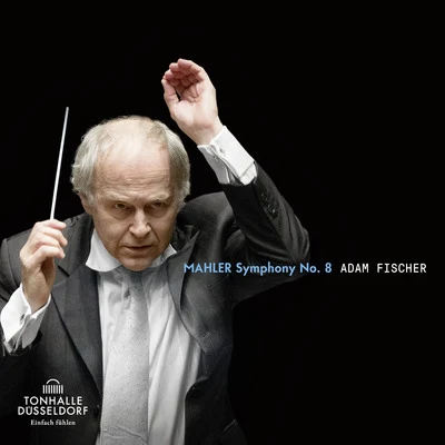 Düsseldorfer Symphoniker/Adam Fischer Mahler: Symphonie No. 8