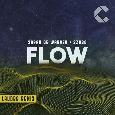 Szabo/Sarah de Warren/Laudr8 Flow (Laudr8 Remix)