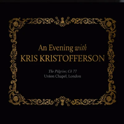 Kris Kristofferson An Evening with Kris Kristofferson (The Pilgrim Ch 77 - Union Chapel, London)