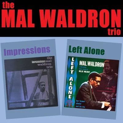 Mal Waldron The Mal Waldron Trio: Impressions + Left Alone