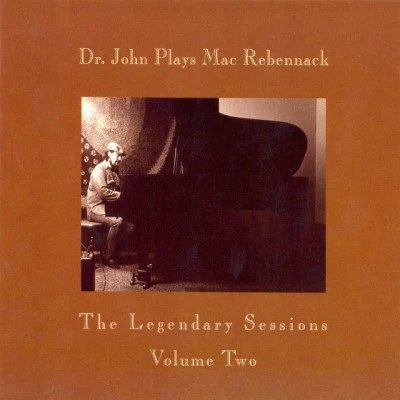 Dr. John Dr. John Plays Mac Rebennack The Legendary Sessions Vol. 2