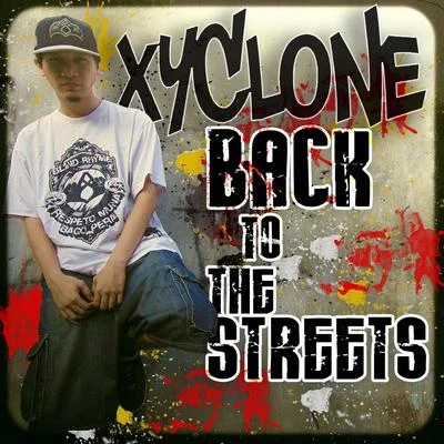 Xyclone Back to the Streets