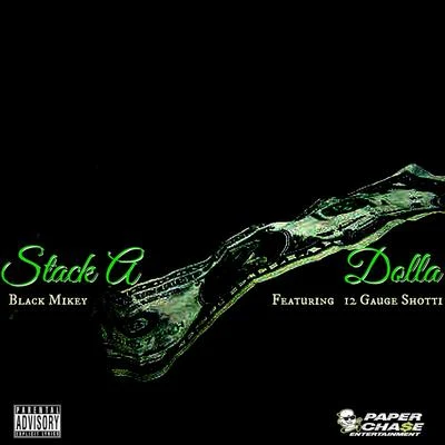 Black Mikey Stack a Dolla (feat. 12 Gauge Shottie) - Single