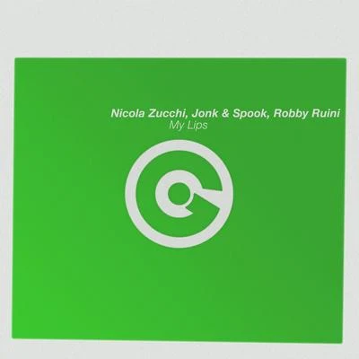 Jonk &amp; Spook/Nicola Zucchi/Robby Ruini My Lips