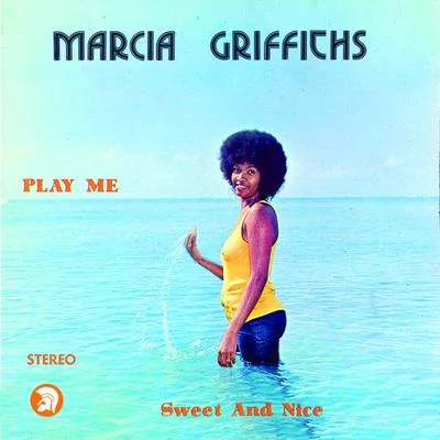 Marcia Griffiths Play Me Sweet and Nice