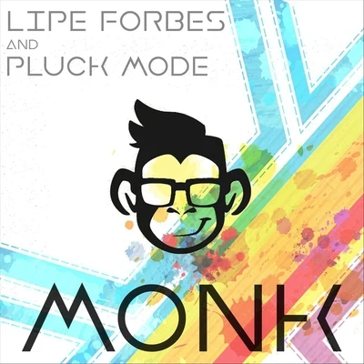 Pluck Mode/Lipe Forbes Monk