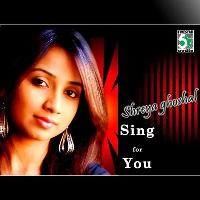 Shreya Ghoshal Shreya Ghoshal - Sing for You