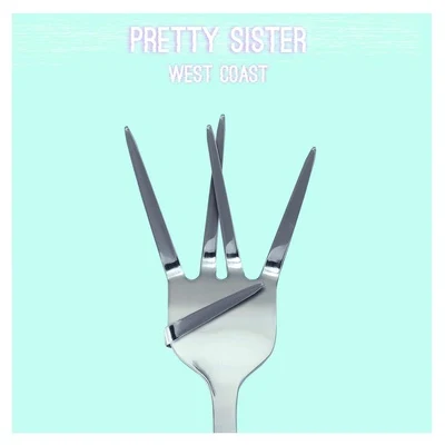 Pretty Sister West Coast