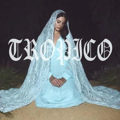 Lana Del Rey Tropico