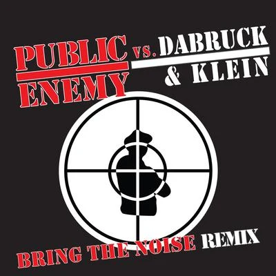 Benny Benassi/Public Enemy/Dabruck & Klein Bring The Noise Remix