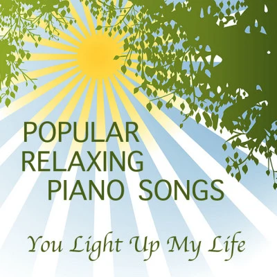 The O&#x27;Neill Brothers Group Popular Relaxing Piano Songs: You Light up My Life