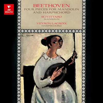 Robert Veyron-Lacroix/Maria Scivittaro Beethoven: Pieces for Mandolin and Harpsichord, WoO 43 & 44