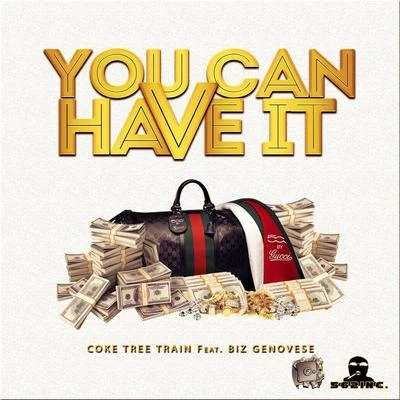 Biz Genovese/Coke Tree Train You Can Have IT. (Clean) [feat. Biz Genovese]