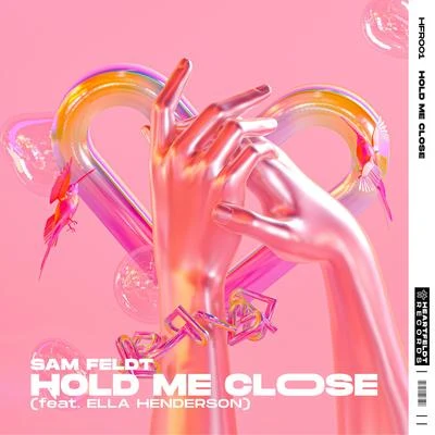 Ella Henderson/Sam Feldt Hold Me Close (feat. Ella Henderson)