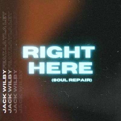 Jack Wilby Right Here (Soul Repair)