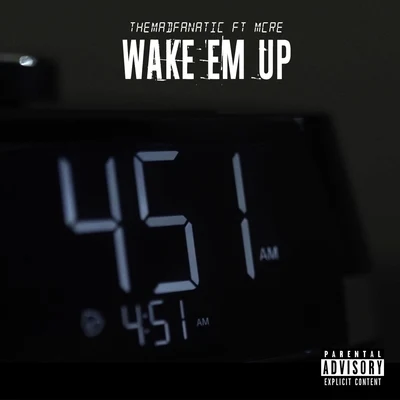 Mcre/Themadfanatic Wake Em Up (feat. Mcre)