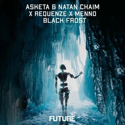 Requenze/Asketa & Natan Chaim/Menno Black Frost