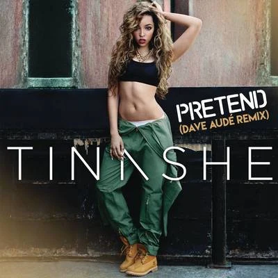 TINASHE Pretend (Dave Audé Remix)