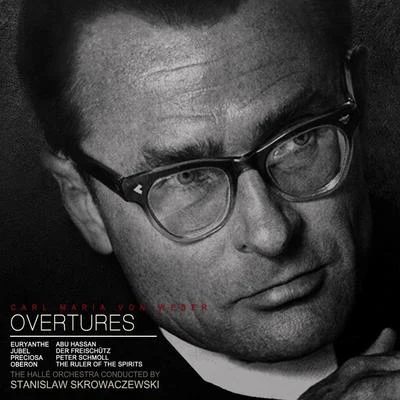 Stanislaw Skrowaczewski/Hallé Orchestra Weber Overtures