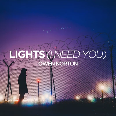 Owen Norton Lights (I Need You)