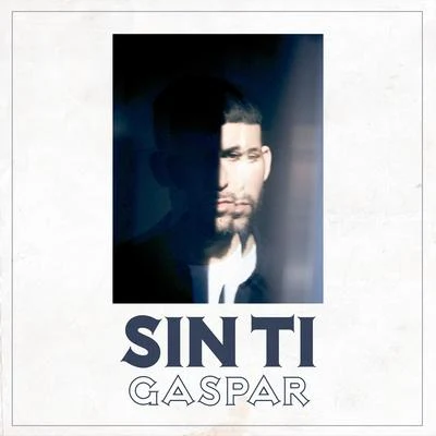 Gaspar Sin ti