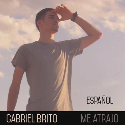 Gabriel Brito Me Atrajo