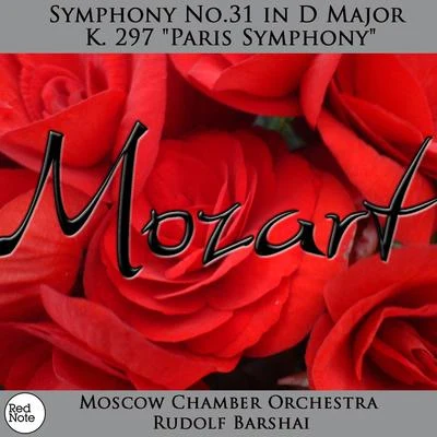 Moscow Chamber Orchestra Mozart: Symphony No.31 in D Major K. 297 Paris Symphony