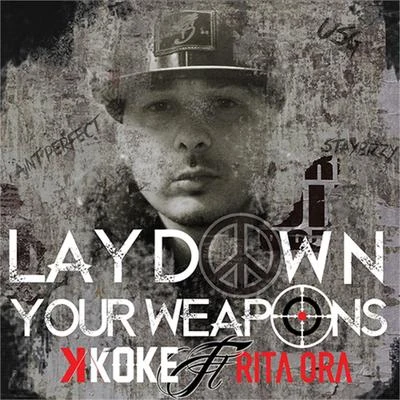 Rita Ora/K Koke Lay Down Your Weapons (Explicit)