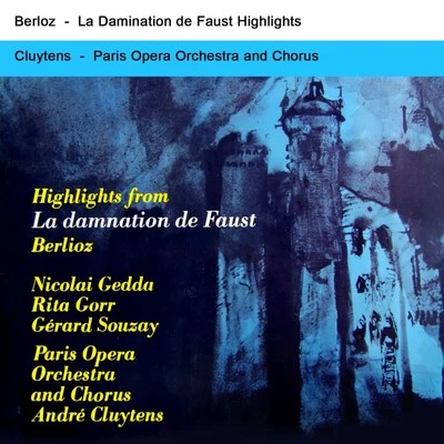 Gérard Souzay/Andre Cluytens/Rita Gorr/Nicolai Gedda/Orchestra Of The Theatre National De LOpera - Paris Highlights From La Damnation De Faust