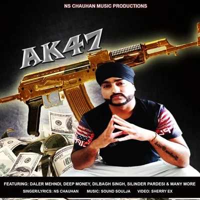 Deep Money/Daler Mehndi/Ns Chauhan AK47