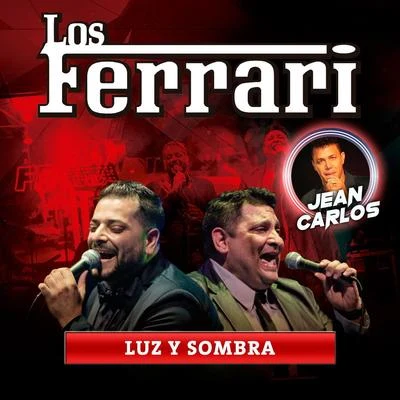 Los Ferrari/Jean Carlos Luz y Sombra