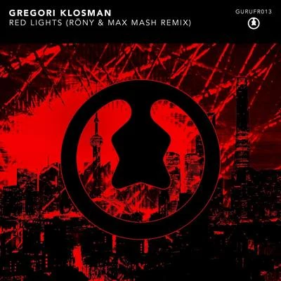 Gregori Klosman Red Lights (RÖNY & Max Mash Remix)