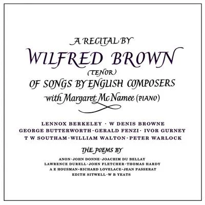 Margaret McNamee/Wilfred Brown A Recital Of Songs By English Composers