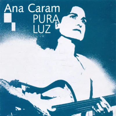 Ana Caram Pura Luz